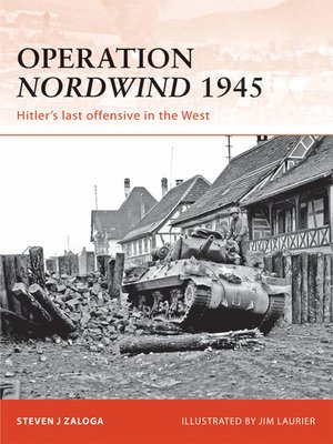 Operation Nordwind 1945 by Steven J. Zaloga